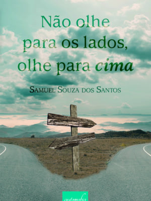Não olhe para os lados, olhe para cima