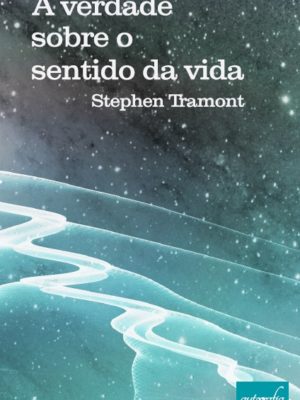 A verdade sobre o sentido da vida