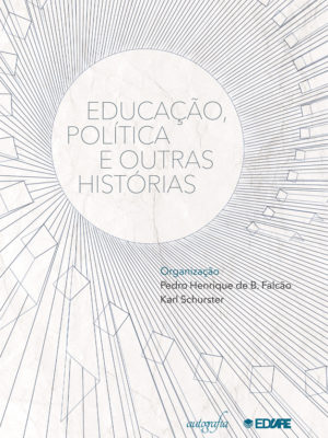 Educação, política e outras histórias.
