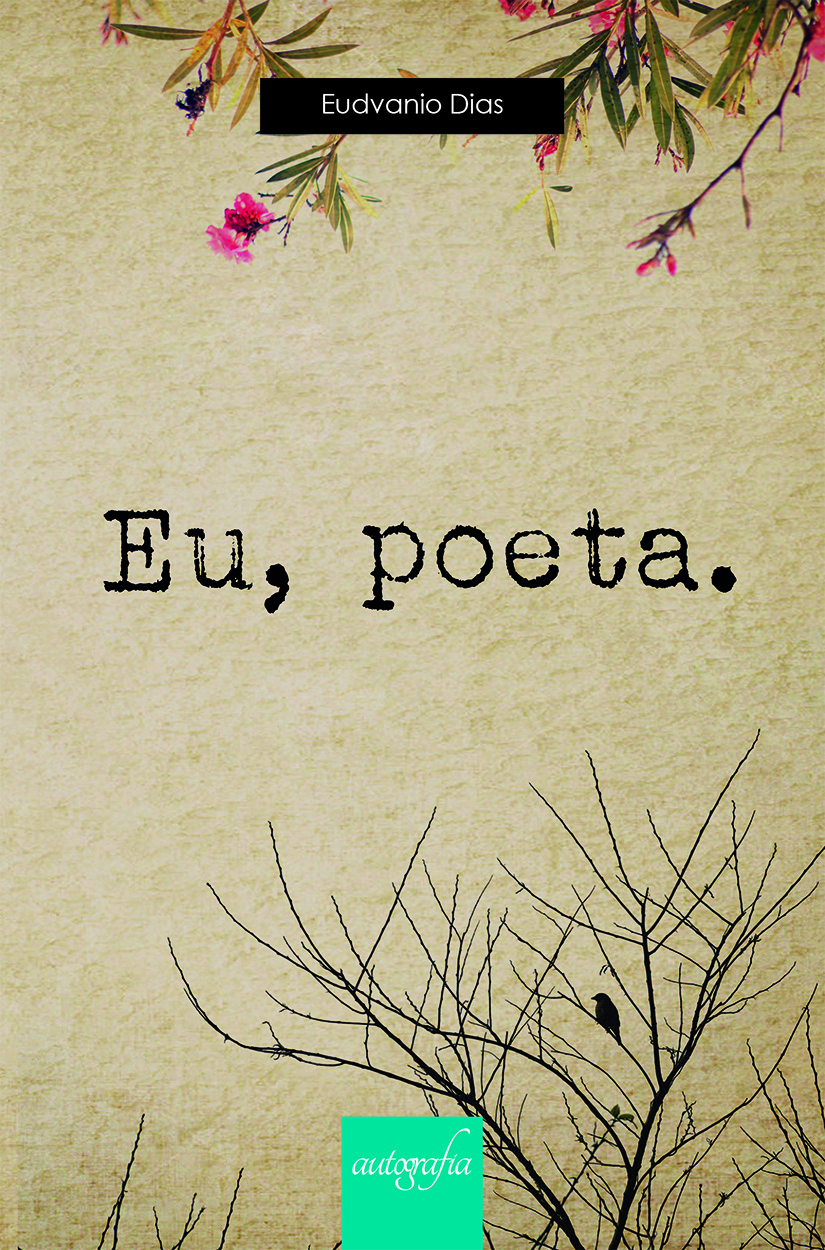 Eu, poeta.