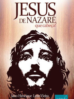 Jesus de Nazaré, que cabeça!