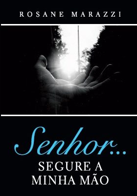 Senhor… Segure a minha mão.