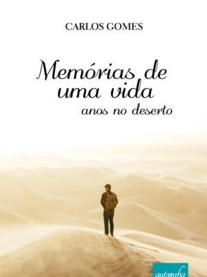 Memórias de uma vida – Anos no deserto.