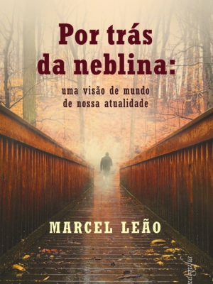 Por trás da neblina: uma visão de mundo de nossa atualidade