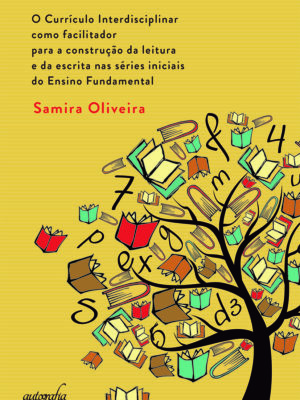 O currículo interdisciplinar como facilitador para a construção da leitura e da escrita nas séries iniciais do ensino fundamental