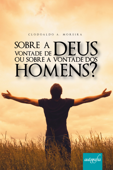 Pré-venda: Sobre a vontade de Deus ou sobre a vontade dos homens? Os livros serão entregues após o lançamento