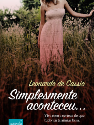 Simplesmente aconteceu….