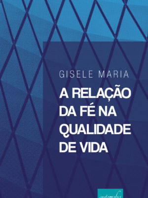A relação da fé na qualidade de vida
