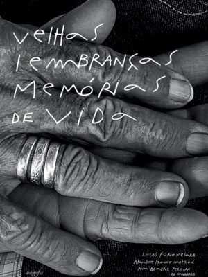 Velhas lembranças, memórias de vida