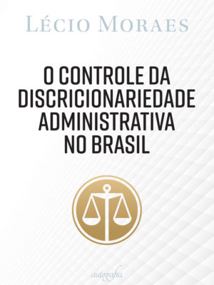 O controle da discricionariedade administrativa no Brasil