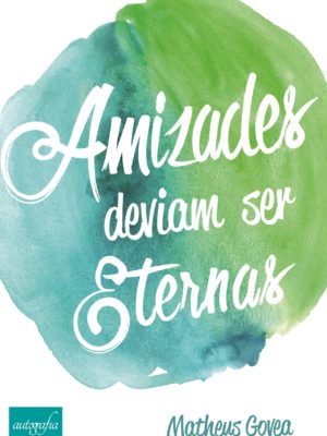 Amizades deviam ser eternas