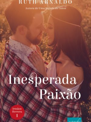 Inesperada paixão: irmãos Herrera 1
