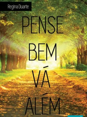 Pense bem vá além
