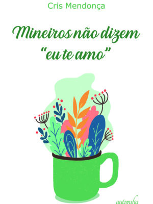 Mineiros não dizem “eu te amo”