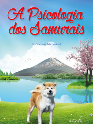A Psicologia dos Samurais.