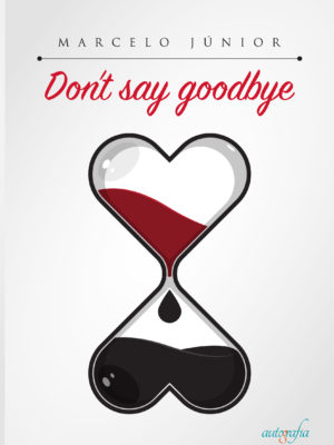 Don’t say goodbye.