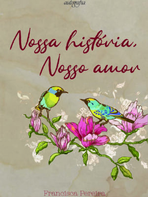 Nossa história, nosso amor