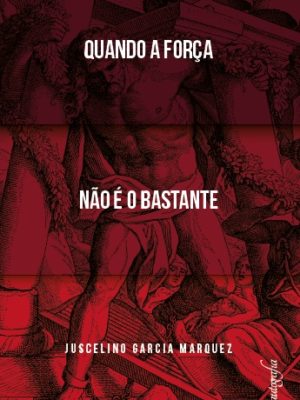 Quando a Força não é o Bastante