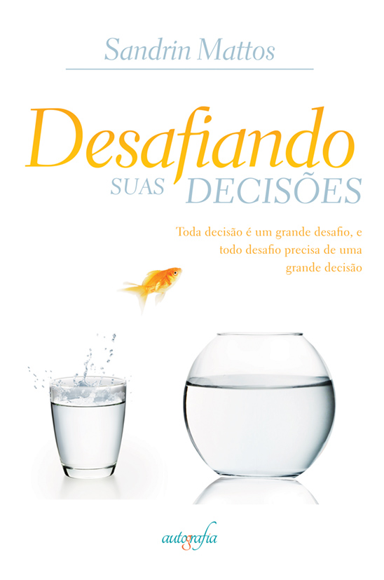 Desafiando suas decisões.