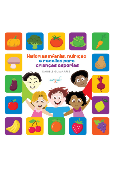 Histórias infantis, nutrição e receitas para crianças espertas.