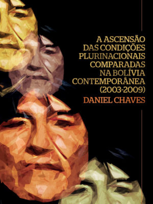A Ascensão das Condições Plurinacionais Comparadas na Bolívia Contemporânea (2003-2009)