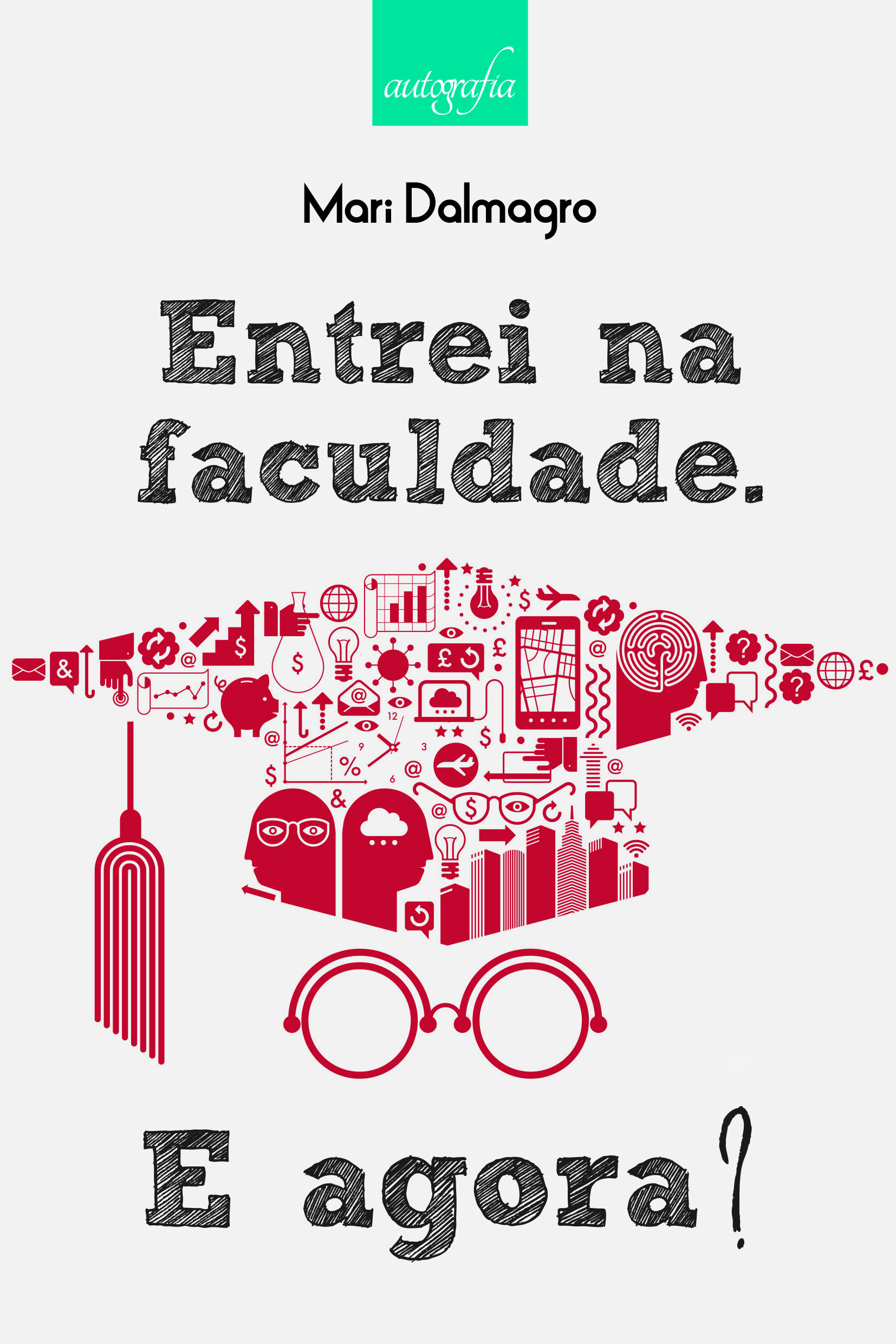 Entrei na faculdade. E agora?