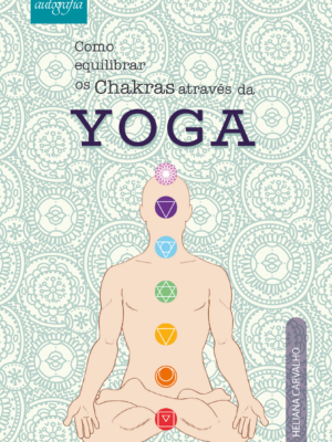 Como equilibrar os Chakras através da Yoga