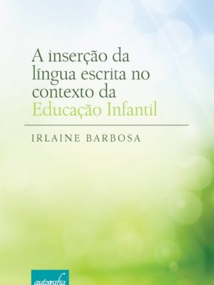 A inserção da língua escrita no contexto da educação infantil
