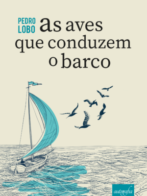 As Aves que Conduzem o Barco
