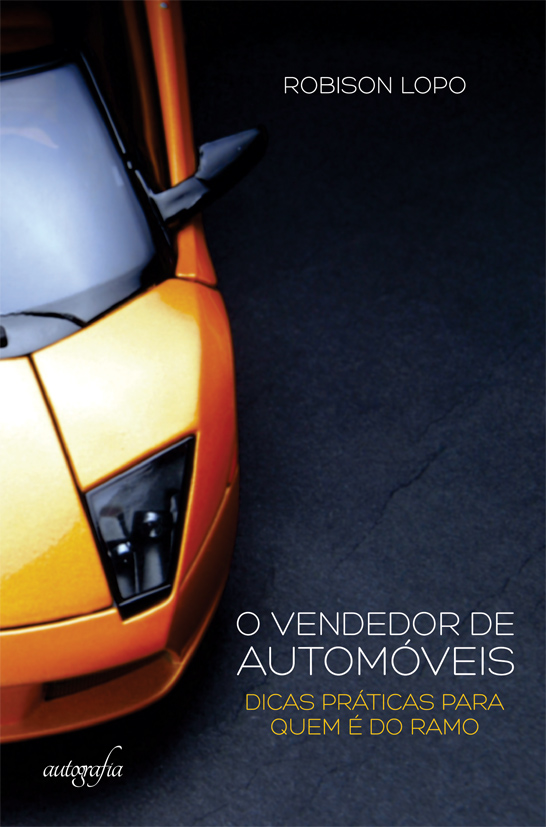 O vendedor de automóveis: dicas práticas para quem é do ramo.