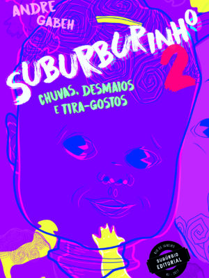 Suburburinho 2: chuvas, desmaios e tira-gostos