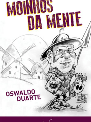Moinhos da mente.