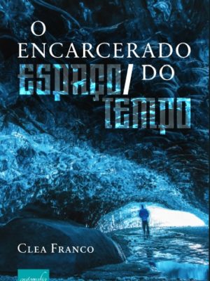O Encarcerado do Espaço Tempo