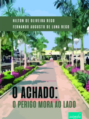 O achado: o perigo mora ao lado
