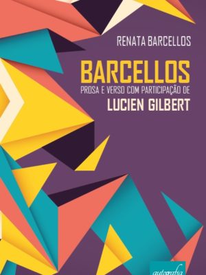 Barcellos: prosa e verso com participação de Lucien Gilbert