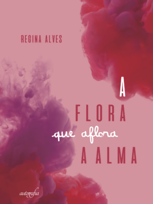 A flora que aflora a alma