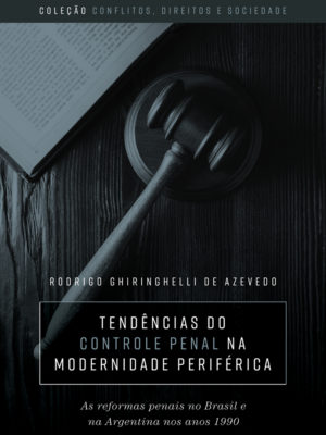 Tendências do controle penal na modernidade periférica : as reformas penais no Brasil e na Argentina nos anos 1990