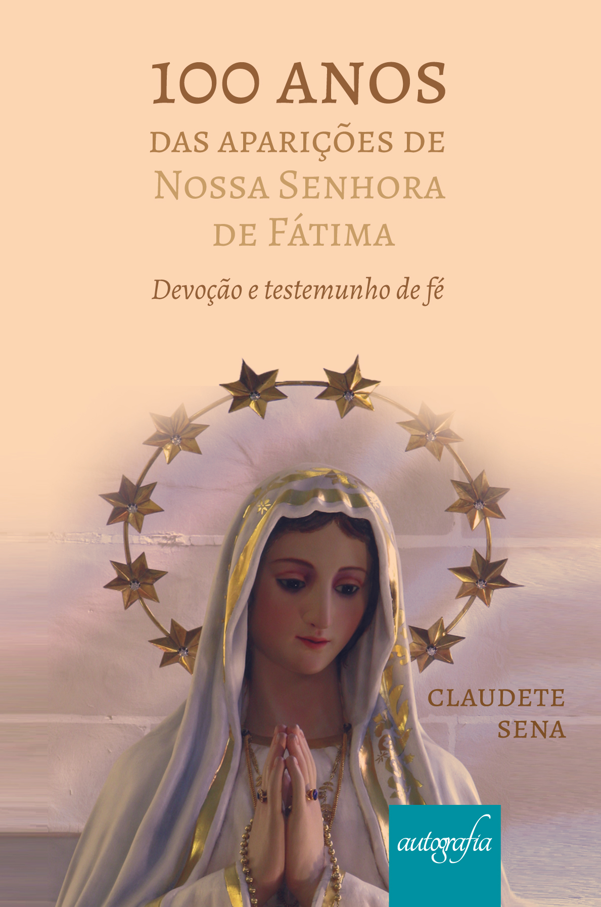 100 anos das aparições de Nossa Senhora de Fátima: devoção e testemunho de fé