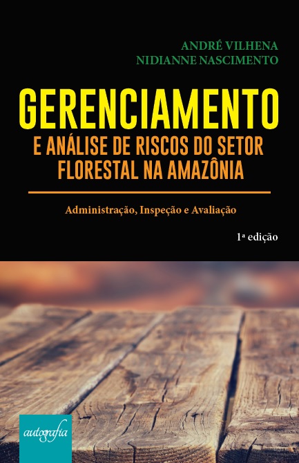 Gerenciamento e análise de riscos do setor florestal na Amazônia
