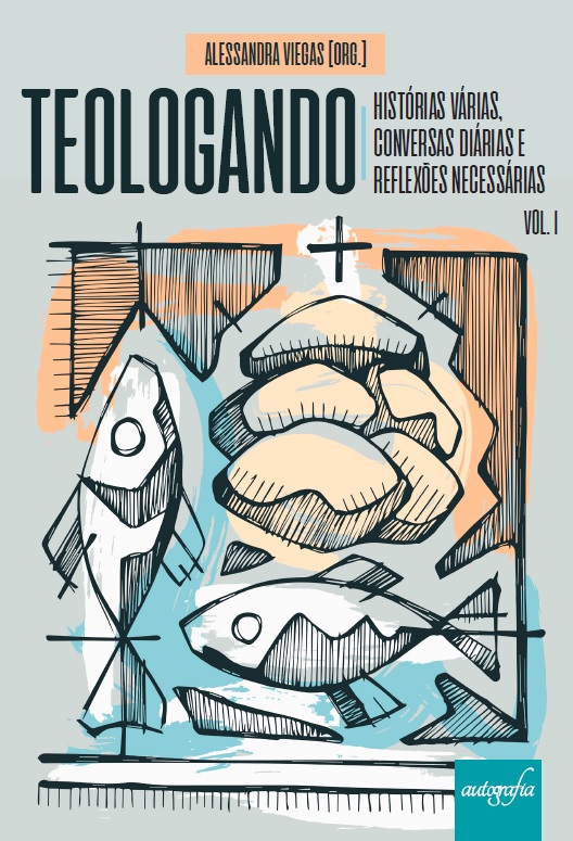 Teologando: histórias várias, conversas diárias e reflexões necessárias - Volume 1