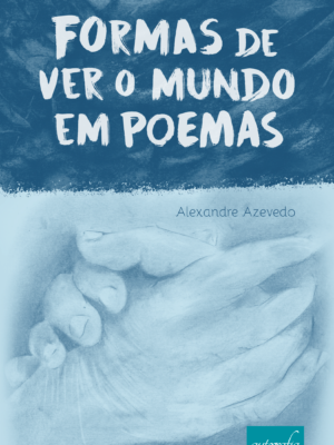 Formas de ver o mundo em poemas
