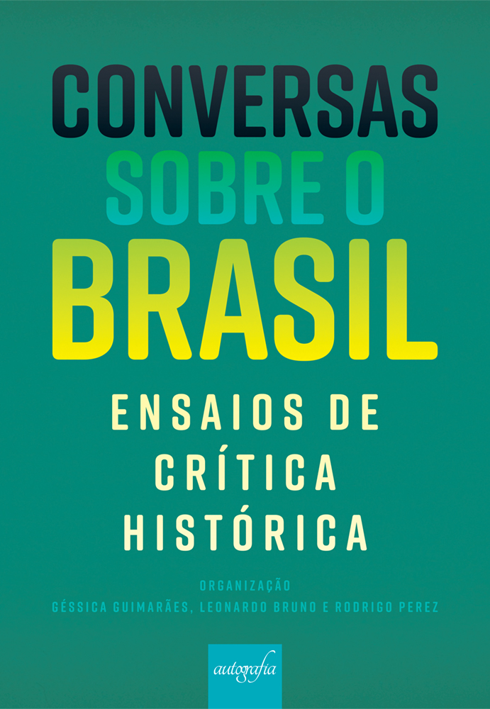 Conversas sobre o Brasil: ensaios de crítica histórica
