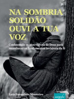 Na sombria solidão ouvi a tua voz