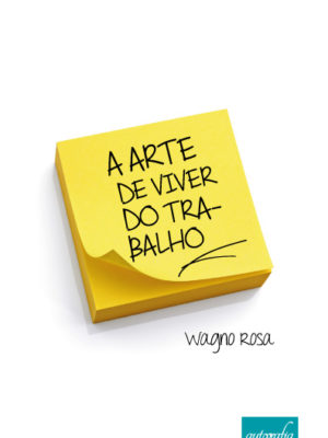 A Arte de Viver do Trabalho – 2a edição
