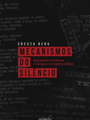 Mecanismos do silêncio: expressões artísticas e censura no regime militar (1964-1984)