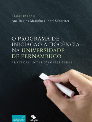 O Programa de Iniciação à Docência na Universidade de Pernambuco.
