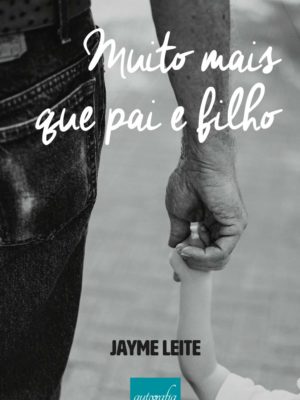 Muito mais que pai e filho