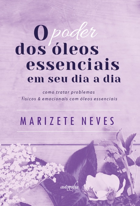 O poder dos óleos essenciais em seu dia a dia