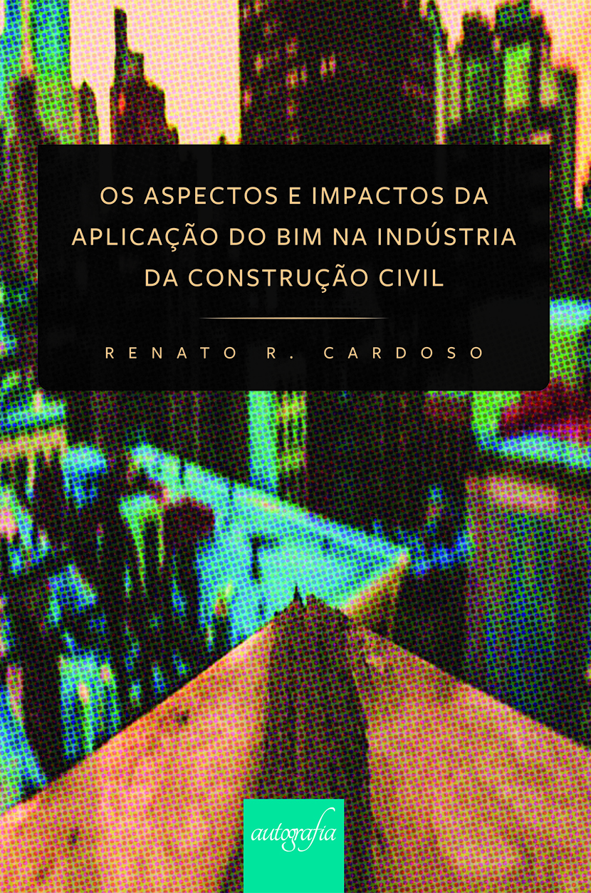 Os aspectos e impactos da aplicação do BIM na Indústria da Construção Civil