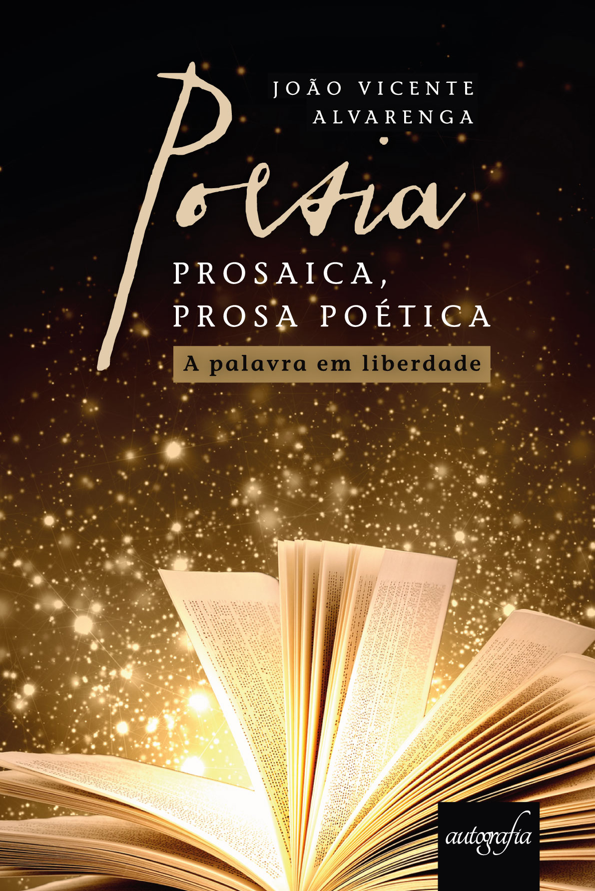 Poesia Prosaica, Prosa Poética: A Palavra em Liberdade
